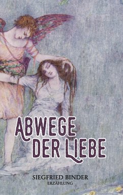 Abwege der Liebe - Binder, Siegfried