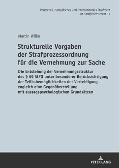 Strukturelle Vorgaben der Strafprozessordnung für die Vernehmung zur Sache - Wilke, Martin