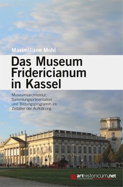 Das Museum Fridericianum in Kassel - Mohl, Maximiliane