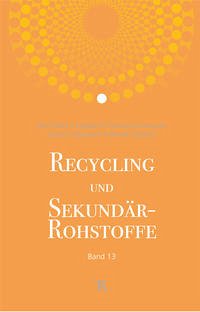 Recycling und Sekundärrohstoffe, Band 13