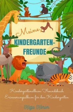 Meine Kindergarten-Freunde Kindergartenalbum Freundebuch Erinnerungsalbum für den Kindergarten - Köhler, Katja