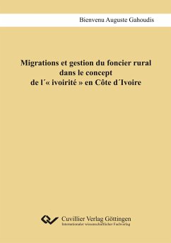 Migrations et gestion du foncier rural dans le concept de l´« ivoirité » en Côte d´Ivoire - Gahoudis, Bienvenu-Auguste