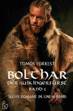 BOLTHAR, DER WIKINGERFÜRST - BAND 1 - Forrest, Tomos