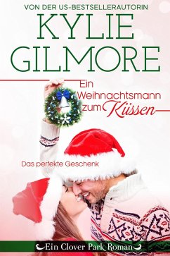 Ein Weihnachtsmann zum Küssen (Clover Park: Die O'Hare-Familie 4) (eBook, ePUB) - Gilmore, Kylie