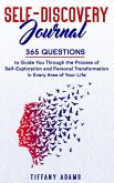 Self Discovery Journal: 365 Questions to Guide You Through the Process of Self-Exploration and Personal Transformation in Every Area of Your Life (eBook, ePUB)