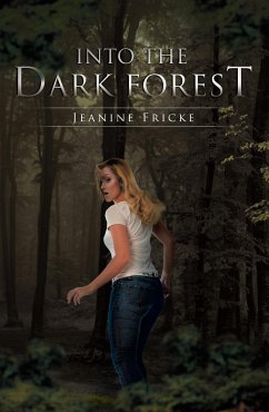 Into the Dark Forest (eBook, ePUB) - Fricke, Jeanine