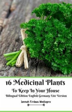 16 Medicinal Plants to Keep In Your House Bilingual Edition English Germany Lite Version (eBook, ePUB) - Mediapro, Jannah Firdaus