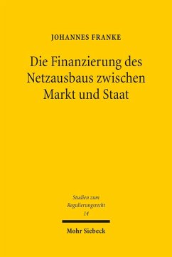 Die Finanzierung des Netzausbaus zwischen Markt und Staat (eBook, PDF) - Franke, Johannes