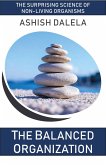The Balanced Organization: The Surprising Science of Non-Living Organisms (eBook, ePUB)