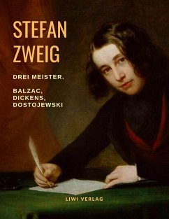 Drei Meister. Balzac ¿ Dickens ¿ Dostojewski - Zweig, Stefan