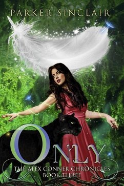Only: The Alex Conner Chronicles Book Three - Sinclair, Parker