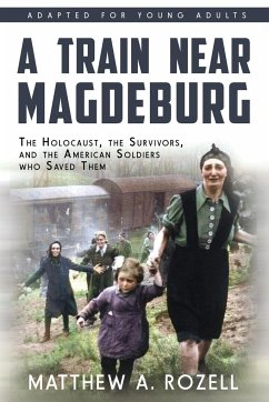 A Train near Magdeburg (the Young Adult Adaptation) - Rozell, Matthew A.