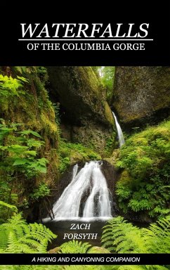 Waterfalls of the Columbia Gorge - Forsyth, Zach