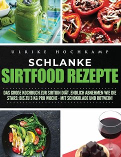 Schlanke Sirtfood Rezepte - Hochkamp, Ulrike