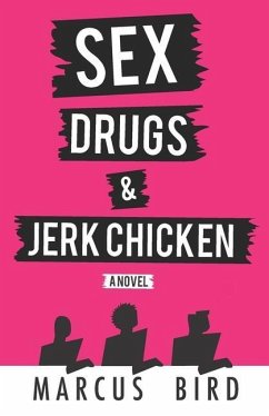 Sex, Drugs and Jerk Chicken - Bird K., Marcus