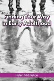 Finding Your Way in Early Adulthood: Working Out What You Want & Choosing How to 'Be'