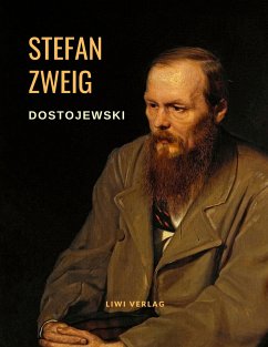 Dostojewski - Die Tragödie seines Lebens. Eine Biografie - Zweig, Stefan