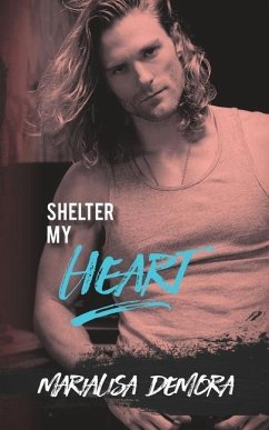 Shelter My Heart: Neither This Nor That MC Series - Demora, Marialisa