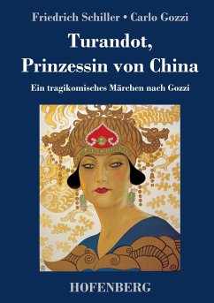 Turandot, Prinzessin von China - Schiller, Friedrich;Gozzi, Carlo