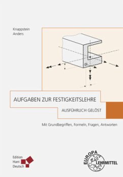 Aufgaben zur Festigkeitslehre - ausführlich gelöst - Anders, Denis;Knappstein, Gerhard