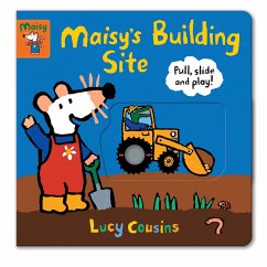 Maisy's Building Site: Pull, Slide and Play! - Cousins, Lucy