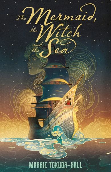 The Mermaid, the Witch, and the Sea von Maggie Tokuda-Hall - englisches  Buch - bücher.de