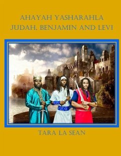 Ahayah Yasharahla: Judah, Benjamin and Levi - La Sean, Tara