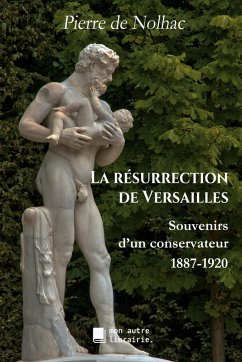 La résurrection de Versailles - De Nolhac, Pierre