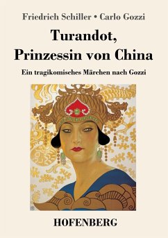 Turandot, Prinzessin von China - Schiller, Friedrich;Gozzi, Carlo