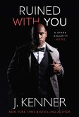Ruined With You (Stark Security, #3) (eBook, ePUB)