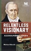 Relentless Visionary:Alessandro Volta (eBook, ePUB)