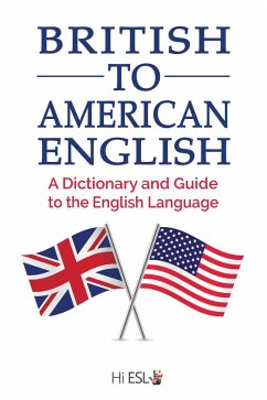 Cover British to American English: A Dictionary and Guide to the English Language (eBook, ePUB)