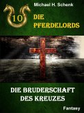 Die Pferdelords 10 - Die Bruderschaft des Kreuzes (eBook, ePUB)