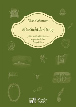#DieSichtderDinge (eBook, ePUB) - Wunram, Nicole