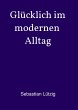Glücklich im modernen Alltag (eBook,... - Bild 1