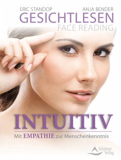 Gesichtlesen – Face Reading Intuitiv (eBook, ePUB) - Bender, Anja; Standop, Eric