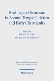 Healing and Exorcism in Second Temple Judaism and Early Christianity (eBook, PDF)