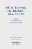 Self, Self-Fashioning and Individuality in Late Antiquity (eBook, PDF)