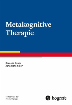 Metakognitive Therapie (eBook, PDF) - Exner, Cornelia; Hansmeier, Jana
