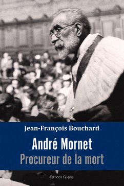 André Mornet, procureur de la mort (eBook, ePUB) - Bouchard, Jean-François