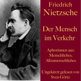 Friedrich Nietzsche: Der Mensch im Verkehr (MP3-Download)