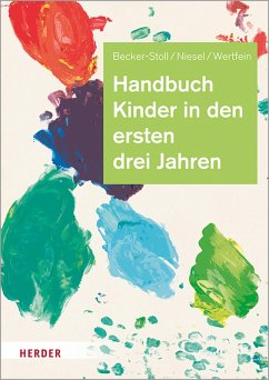 Handbuch Kinder in den ersten drei Jahren (eBook, ePUB) - Becker-Stoll, Fabienne; Niesel, Renate; Wertfein, Monika