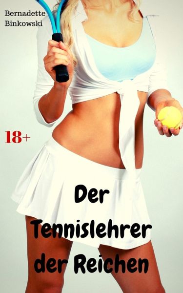 Der Tennislehrer der Reichen (eBook, ePUB) Der Tennislehrer der Reichen (eBook, ePUB)
