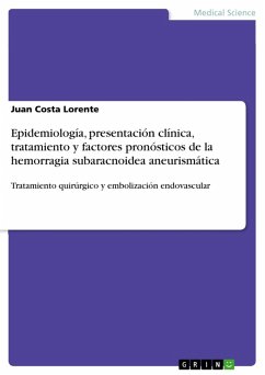 Epidemiología, presentación clínica, tratamiento y factores pronósticos de la hemorragia subaracnoidea aneurismática (eBook, PDF)