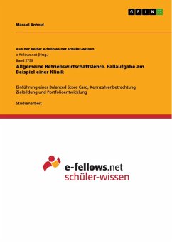 Allgemeine Betriebswirtschaftslehre. Fallaufgabe am Beispiel einer Klinik (eBook, PDF) - Anhold, Manuel