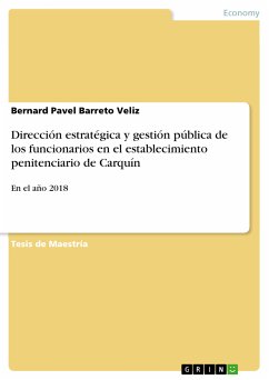 Dirección estratégica y gestión pública de los funcionarios en el establecimiento penitenciario de Carquín (eBook, PDF) - Barreto Veliz, Bernard Pavel