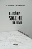 La trágica soledad del héroe (eBook, ePUB)