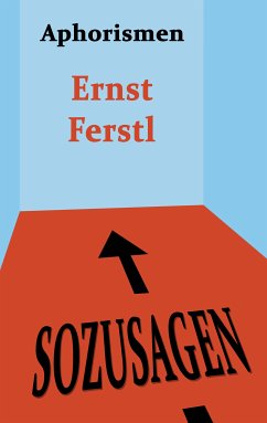 Sozusagen (eBook, ePUB) - Ferstl, Ernst