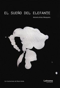 El sueño del elefante (eBook, ePUB) - Arias Mosquera, Antonio