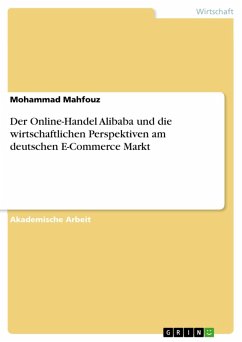 Der Online-Handel Alibaba und die wirtschaftlichen Perspektiven am deutschen E-Commerce Markt (eBook, PDF) - Mahfouz, Mohammad